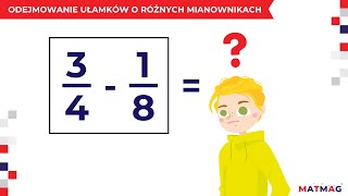 Odejmowanie ułamków o ⭐RÓŻNYCH MIANOWNIKACH⭐ MATMAG [upl. by Odilo]