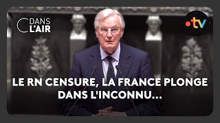 Le RN censure la France plonge dans linconnu  C dans l’air  02122024 [upl. by Bluefarb]