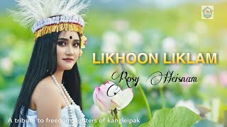 Likhoon Liklam  Rosy Heisnam  A Song tribute to freedom Fighters of Kangleipak [upl. by Jedlicka]