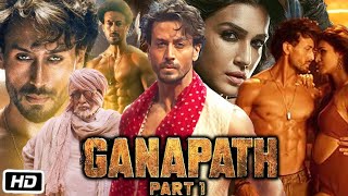 Ganapath Full HD Movie in Hindi  Tiger Shroff  Kriti Sanon  Amitabh Bachchan  Review and Facts [upl. by Samuela988]