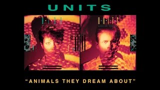 UNITS  quotAnimals They Dream Aboutquot 1981 [upl. by Yrtnahc322]