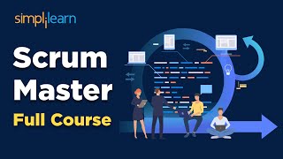 Scrum Master Full Course  Scrum Master Training  Scrum Master Course  Simplilearn [upl. by Market298]