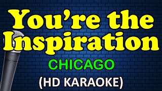 YOURE THE INSPIRATION  Chicago HD Karaoke [upl. by Melentha]