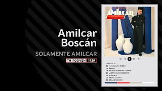 01 Dile a él  AMILCAR BOSCÁN Solamente Amilcar  1989 [upl. by Anirt]