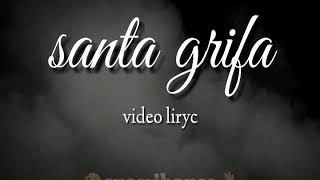 Santa grifaquotvamonos por ahiquotvideo liryc [upl. by Madson]