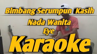 Bimbang Serumpun Kasih Karaoke Eye Nada Wanita Versi Melayu Korg PA700 [upl. by Nayrda]