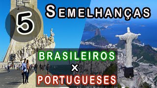 5 Semelhanças entre Brasileiros e Portugueses [upl. by Dagall964]