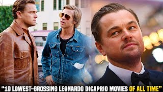 Top 10 LOWEST GROSSING Leonardo DiCaprio Movies Of All Time [upl. by Kean719]