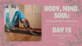 DAY 15  Emotional Release Flow  🦋 BODY MIND SOUL 30 Days of Yoga Transformation with Nico 🦋 [upl. by Oicafinob]