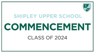 The Shipley School  Commencement Ceremony  Class of 2024 [upl. by Esta578]