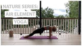 Nature Series Air Element Yoga  Vinyasa Heart Opening Yoga  Yoga Pranayama [upl. by Ninos638]