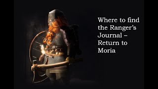 Return to Moria  Find the Rangers Journal [upl. by Euqilegna]