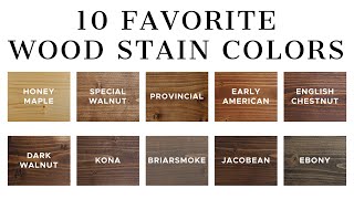 10 Favorite Wood Stain Colors [upl. by Otreblig31]