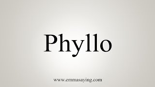 How To Say Phyllo [upl. by Katushka]