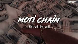 Moti Chain Mota Paisa💸🤑 SlowedReverb [upl. by Wynne]