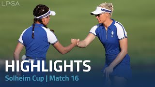 Solheim Cup 2024  Match 16 Highlights [upl. by Clyde]