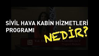 Sivil Hava Kabin Hizmetleri Programı Tanıtımı Yrd Doç Nejla Karabulut [upl. by Kooima463]