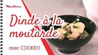 Dinde à la moutarde avec COOKEO  Les recettes Moulinex [upl. by Kinnard35]