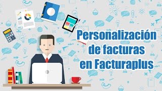 Personalizacion de facturas en Facturaplus  Curso Facturaplus [upl. by Che]