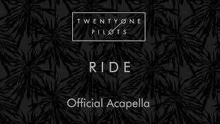 twenty one pilots  Ride Official Studio Acapella [upl. by Enelrac]