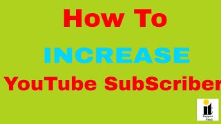 how to increase youtube subscribers  How to Get More YouTube Subscribers in 2018 [upl. by Hinch]