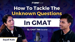 6 How Do You Deal With Unique GMAT Questions  GMAT Preparation  Sayali Maam 100 iler [upl. by Darum]