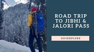 Road Trip to Jibhi amp Jalori Pass  Go4Explore  Snowfall😍😍 [upl. by Amyas867]