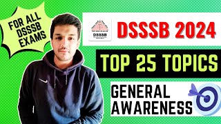 DSSSB 2024  Top 25 General Awareness Topics  TGTPGTPRT Clerk Steno Aso Assistant  Kartik [upl. by Anitsud]