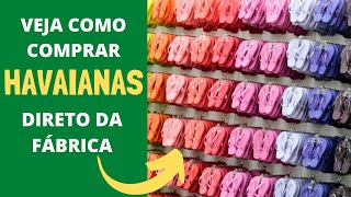 Chinelos Havaianas no atacado Direto da Fábrica Veja como comprar para revender [upl. by Ecinert182]