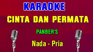 CINTA DAN PERMATA  Panbers  KARAOKE Nada Pria [upl. by Eerpud796]