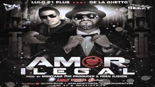 Luigi 21 Plus Ft De La Ghetto  Amor Ilegal ✓ [upl. by Finzer]