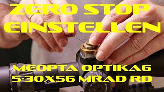 Meopta Optika6 5 30x56 MRAD RD Zero Stop einstellen [upl. by Sokairyk660]