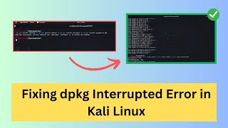 Fix dpkg Interrupted Error in Kali Linux  StepbyStep Guide 2024 [upl. by Ambrosius]