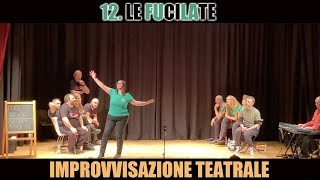 12 Le fucilate  Improvvisazione teatrale 2022 [upl. by Newob92]