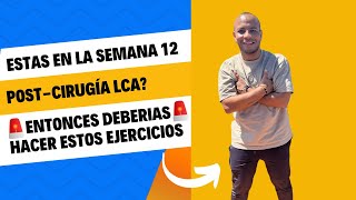 SEMANA 12 POSTCIRUGÍA LCA Y MENISCOS EJERCICIOS CLAVES PARA LA READAPTACIÓN Y GANANCIA DEL ROM [upl. by Longmire438]