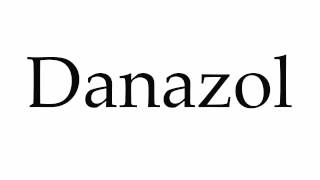 How to Pronounce Danazol [upl. by Elianore]