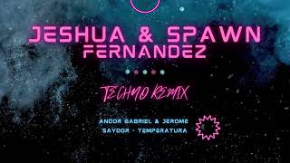 Andor Gabriel amp Jerome Saydor  Temperatura Jeshua amp Spawn Fernandez Techno Remix [upl. by Ecilegna175]