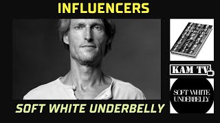 Soft White Underbelly Kamtv Influencers Series [upl. by Aerb]