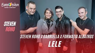 Steven Roho x Gabriella x Formația Albatros  LELE  Eurovision România 2023 Song Contest [upl. by Are793]