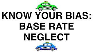 Know Your Bias Base Rate Neglect [upl. by Fanchette612]