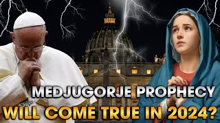 Pope in Shock as Medjugorje Prophecies Predicted to Come True in 2024 Vatican in Turmoil [upl. by Laiceps]