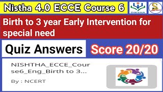 Nistha 40 ECCE Course 6 Quiz Answers In EnglishBirth to 3 year Early Intervention for special need [upl. by Billie966]