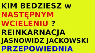 Jasnowidz Jackowski przepowiednia następne wcielenie reinkarnacja [upl. by Eniar233]