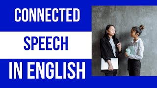 Connected Speech in English [upl. by Eaton]