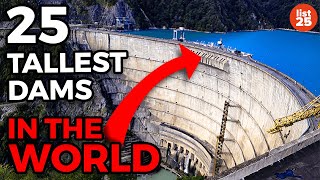 25 Tallest Dams In The World [upl. by Kenimod]