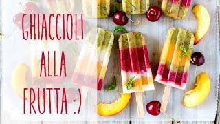 Ghiaccioli alla frutta GOLOSI SANI LIGHT e RINFRESCANTI  Il Goloso Mangiar Sano [upl. by Anitsuga107]