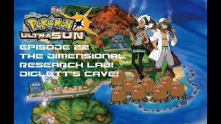 Pokemon Ultra Sun Episode 22 quotThe Dimensional Research Lab Digletts Cavequot [upl. by Ettelimay]