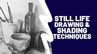 Still Life Drawing and Shading Techniques Beginners Guide [upl. by Mallis482]