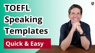 TOEFL Speaking TEMPLATES Quick and Easy [upl. by Stanly]