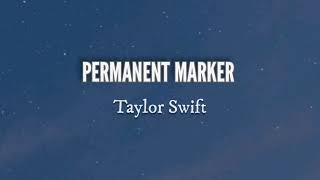 Permanent Marker Lyrics  Taylor Swift  DLyrics [upl. by Adikam168]